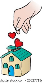 hand put the love into house