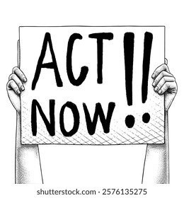 Hand raising a sign that says Act Now drawn using engraving technique