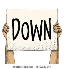 Hand raising a sign that says Down drawn using engraving technique
