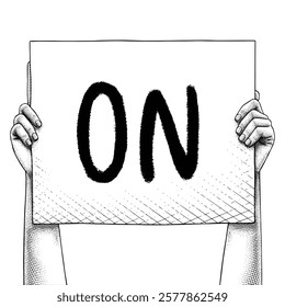 Hand raising a sign that says ON drawn using engraving technique