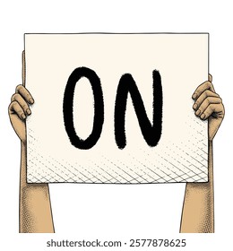 Hand raising a sign that says ON drawn using engraving technique