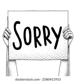 Hand raising a sign that says Sorry drawn using engraving technique