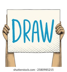 Hand raising a sign that says Draw drawn using engraving technique