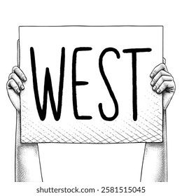 Hand raising a sign that says West drawn using engraving technique