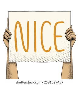 Hand raising a sign that says Nice drawn using engraving technique