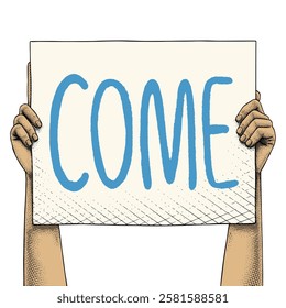 Hand raising a sign that says COME drawn using engraving technique