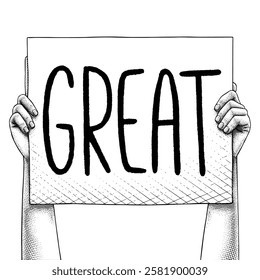 Hand raising a sign that says GREAT drawn using engraving technique