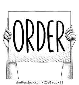 Hand raising a sign that says ORDER drawn using engraving technique