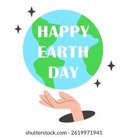 Hand Reaching Out to Planet Earth. Flat Vector Earth Day Greeting Card with Happy Earth Day Message.