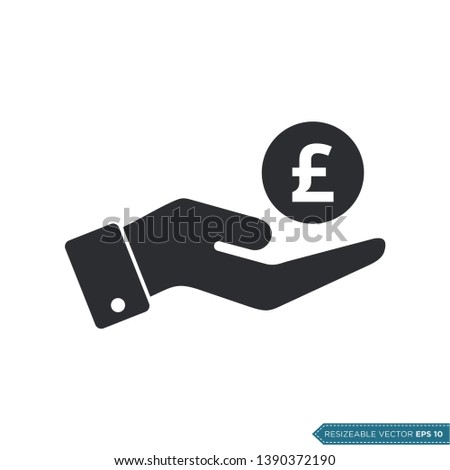 Hand Receive Money Icon Vector Template. Pound Sterling Sign Flat Design