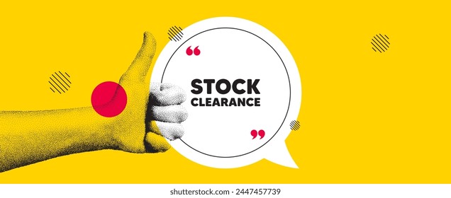 Hand showing thumb up like sign. Stock clearance sale tag. Special offer price sign. Advertising discounts symbol. Stock clearance chat bubble message. Grain dots hand. Like thumb up sign. Vector
