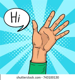 Hand shows gesture hi pop art. The welcoming hand of a young man. Joyful Shaking. Vintage pop art retro vector illustration. EPS 10.