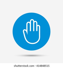 Hand sign icon. No Entry or stop symbol. Give me five. Blue circle button with icon. Vector
