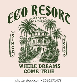 Hand Sketch Eco resort.  resort in beach side. where dreams come true. hand drawn sketch tropical beach graphics. vacation graphics tee. tropical t-shirt design