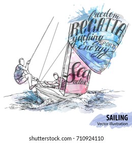 Hand sketch of people on sailing boat on the sea. Vector sport illustration. Watercolor silhouette of yacht with thematic words. Text graphics, lettering. Active people. Extreme lifestyle. Traveling.