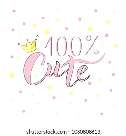 Hand sketched 100% Cute text for clothes. Kids badge, tag, icon. Great for card, invitation, poster, banner template. Celebration lettering typography. Vector.