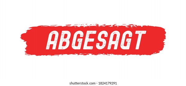 Hand sketched ABGESAGT word as banner in German. Translated CANCELED. Drawn commercial lettering for flyer, poster, label.