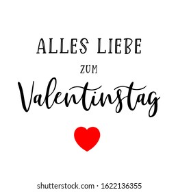 Hand sketched "Alles liebe zum Valentinstag" German quote, meaning "Happy Valentine's day".  Lettering for design, print, poster, card, invitation, banner template typography. 