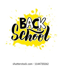 Hand sketched Back to school text with splash. Good for logo, banner, flyer, card template. Vector illustration. Lettering typography.