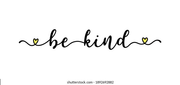 Hand sketched   BE KIND quote as banner. Lettering 