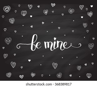 Hand sketched Be Mine text as Happy Valentines Day logotype, badge and icon. Romantic Quote postcard, card, invitation, banner template. Love lettering typography on textured background with heart