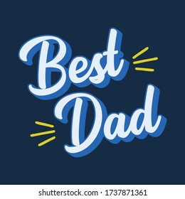 Hand sketched " Best Dad " quote. Father´s day Lettering for postcard, invitation, poster, banner template typography. Vector