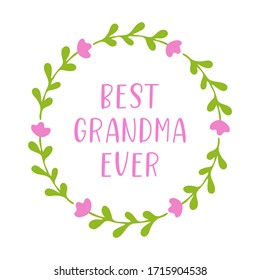 Hand sketched "Best Grandma ever" quote. Drawn  Lettering for postcard, invitation, poster, sticker, template typography. 