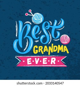 Hand sketched Best Grandma ever, Best Grandma ever lettering typography for national grandparents day. Concept for Grandma logotype, badge and icon. Best Grandma logo, banner, flyer 