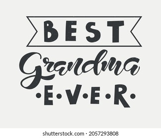 Hand sketched Best Grandma ever,  lettering typography for national grandparents day.  Vector illustration. Concept for  logotype, badge and icon, logo, banner, flyer
