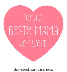 Hand sketched For the Best Mom Text German Lettering. Muttertag calligraphy. Drawn Mothers Day quote for postcard, invitation, poster, label, logotype, icon, banner template typography. Vektorgrafik