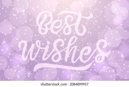 Hand sketched Best Wishes text. Lettering on a festive background with bokeh. Template for greeting card, flyer, poster, banner