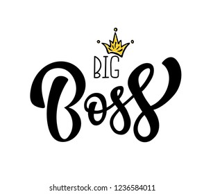 Hand sketched Big Boss. Vector lettering typography. Illustration with lettering and crown. Poster design.