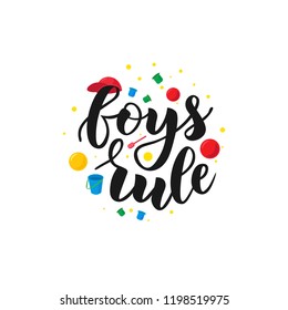 Hand sketched Boys rule text. Lettering typography for t-shirt design, birthday party, greeting card, party invitation, logo, badge, patch, icon, banner template. Vector illustration. 