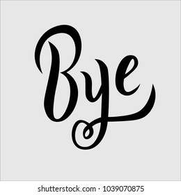 Hand sketched Bye text as logotype, badge and icon, card, invitation, poster, banner template. Lettering typography. 
