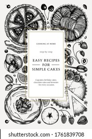 Hand sketched cakes and pies design in vintage style. Hand drawn home cooked meals ingredients. Cooking at home, step-by-step recipes or cooking classes flyer template. Unique vintage frame design.