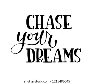 Hand sketched CHASE YOUR DREAMS T-shirt texture lettering typography. Drawn inspirational quotation, motivational quote. Fortune logotype, badge, poster, logo, tag.  Vector illustration.