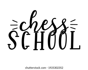 Hand sketched CHESS SCHOOL quote as ad, web banner. Lettering  for poster, label, sticker, flyer, header