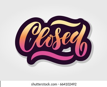 Hand sketched Closed lettering typography. Vector Store sign. Drawn restaurant logotype, store badge, bar poster, cafe banner, tag. Calligraphy illustration EPS 10