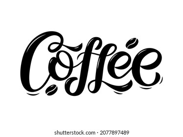 Hand sketched Coffee text. Template for greeting card, flyer, poster. Black inscription on white background. EPS10