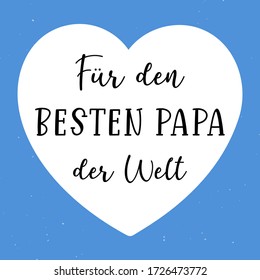 Hand sketched " Für den besten Papa der Welt" in German, quote. Translated "To the best Father in the World". Father´s day Lettering. Vector