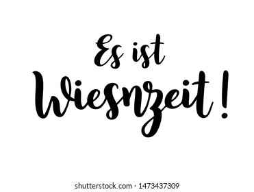 Hand sketched Es ist Wiesnzeit quote in German, Meaning It´s Oktoberfest time.  Drawn Oktoberfest lettering typography,  vector illustration. Wiesn Phrase, isolated on white background