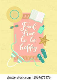 Hand sketched Feel free to be happy typography lettering poster on sea beach background. Hand drawn banner, card template. Calligraphy design, motivational, inspiration quote, vector illustration