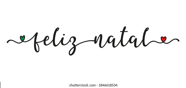 Hand sketched FELIZ NATAL quote in Portugal as banner. Translated Merry Christmas. Lettering for poster, label, sticker, flyer, header, card, advertisement, announcement.