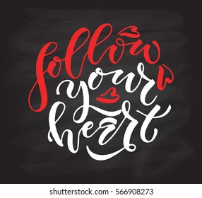 Hand sketched Follow Your Heart  text as Valentines Day logotype, badge, icon. Romantic quote postcard, card, invitation, flyer, banner template. Love lettering typography on textured background