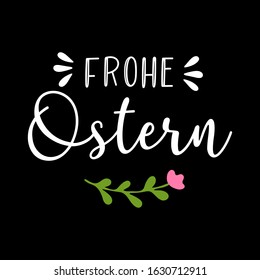 Hand sketched "Frohe Ostern" German text as logotype, badge and icon, translated "Happy Easter".  Drawn lettering for postcard, card, invitation, poster, label, sticker, banner template typography. 