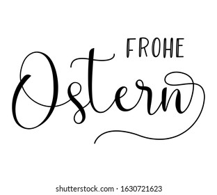 Hand sketched "Frohe Ostern" German text as logotype, badge and icon, translated "Happy Easter".  Drawn lettering for postcard, card, invitation, poster, label, sticker, banner template typography. 