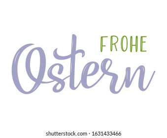 Hand sketched "Frohe Ostern" German text as logotype, badge and icon, translated "Happy Easter".  Drawn lettering for postcard, card, invitation, poster, label, sticker, banner template typography. 