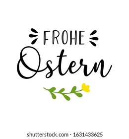 Hand sketched "Frohe Ostern" German text as logotype, badge and icon, translated "Happy Easter".  Drawn lettering for postcard, card, invitation, poster, label, sticker, banner template typography. 