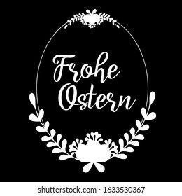 Hand sketched "Frohe Ostern" German text with floral wreath as logotype, translated "Happy Easter". Drawn lettering for postcard, card, invitation, poster, label, sticker, banner template typography