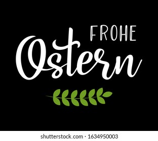 Hand sketched "Frohe Ostern" German text as logotype, badge and icon, translated "Happy Easter".  Drawn lettering for postcard, card, invitation, poster, label, sticker, banner template typography. 